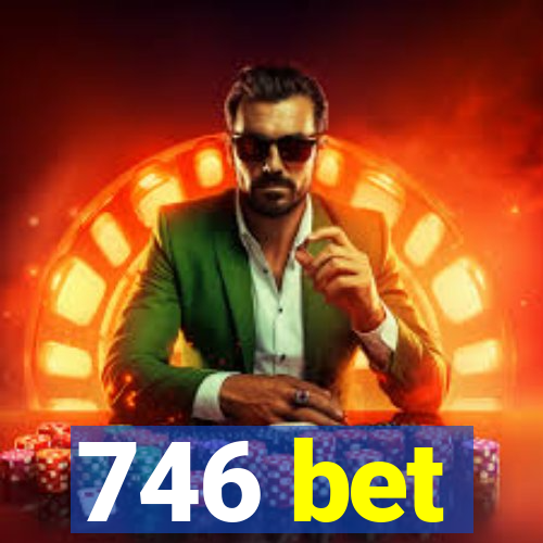746 bet